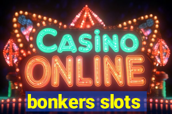 bonkers slots